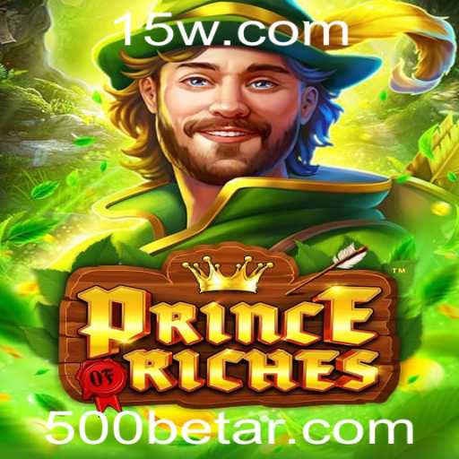Descubra o Mundo de Aventuras em PrinceOfRiches com 500bet