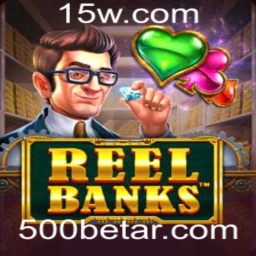 Descubra o Mundo Emocionante de ReelBanks: Uma Aventura de Cassino com 500bet