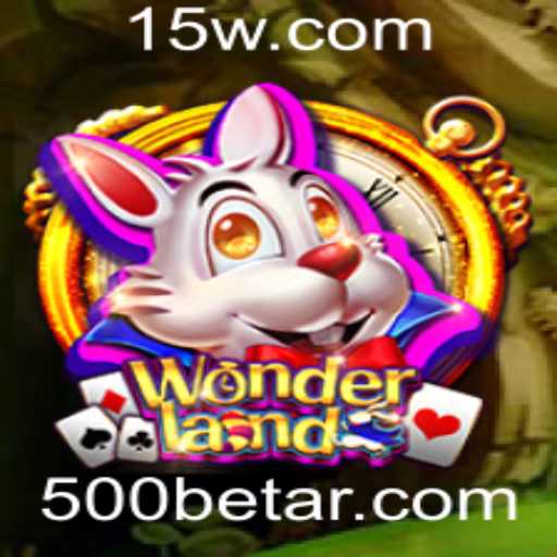 Descubra o Fascinante Jogo Wonderland e as Estratégias de 500bet